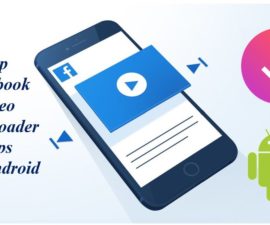 Top FaceBook Video Downloader Apps for Android