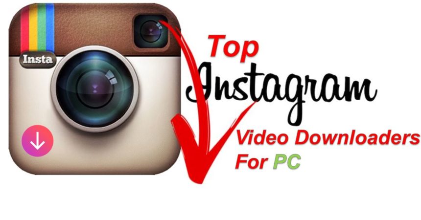 Top Instagram Video Downloaders for PC