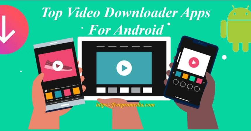 Top Video Downloader Apps for Android
