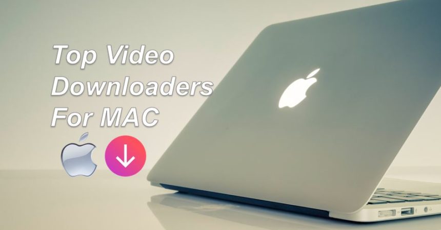 Top Video Downloaders for MAC