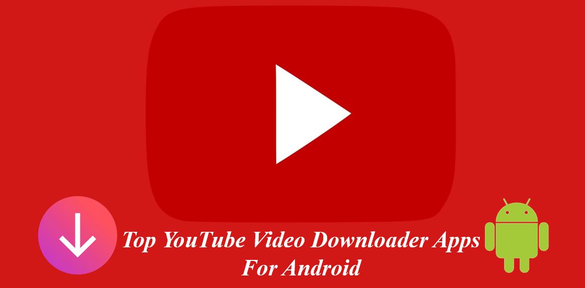 Top Free YouTube Video Downloaders For Android 2021- Free Pro Media