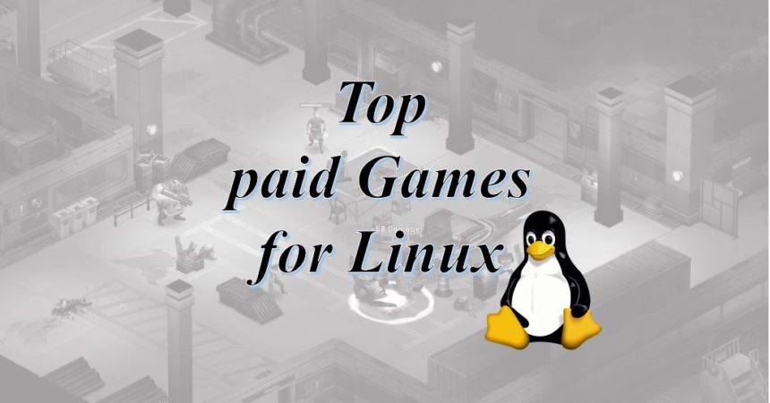 Top Paid Games for Linux Ubuntu