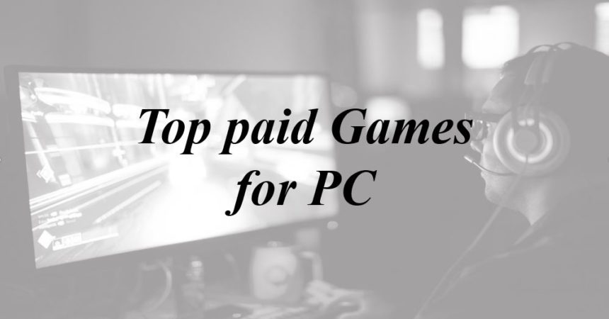 Top Paid games for PC Windows