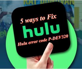 Fix Hulu Error code P-DEV320