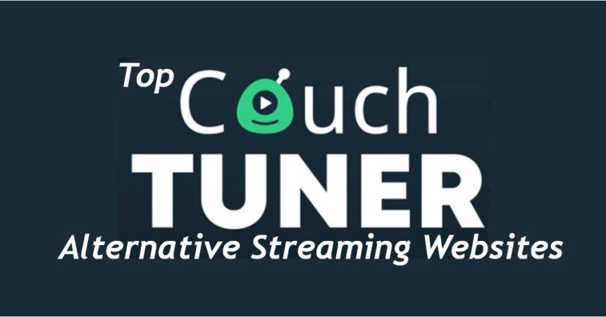 Top Alternative streaming websites like couchtuner