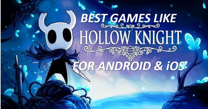Top Games Like Hollow Knight for Android & iOS iPhone Mac PC