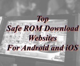 Top Safe ROm Download Websites for Android and iOS