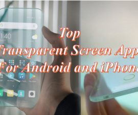 Top Transparent Screen Apps for Android and iOS iPhone